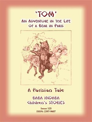 cover image of THE STORY OF TOM--An Adventure in the Life of a Bear in Paris